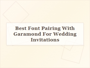 Elegant Font Pairings with Garamond for Wedding Invitations