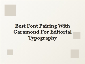 Best Serif Companions for Garamond in Editorial Design